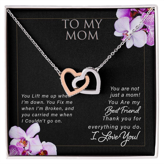 To Mom- Your MY Best Friend!